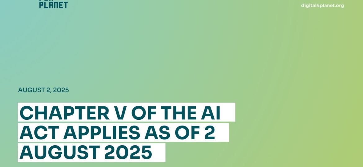 Chapter V of the AI Act applies as of 2 August 2025: European Commission Guidelines on the Scope of Obligations for General-Purpose AI Models